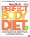 Women's Health Perfect Body Diet: The Ultimate Weight Loss and Workout Plan to Drop Stubborn Pounds and Get Fit for Life