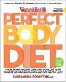 Womens Health Perfect Body Diet: The Ultimate Weight Loss and Workout Plan to Drop Stubborn Pounds and Get Fit for Life