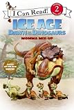 Ice Age: Dawn of the Dinosaurs: Momma Mix-Up (I Can Read Book 2)