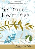 Set Your Heart Free (30 Days With a Great Spiritual Teacher)
