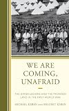 We are coming, unafraid : the Jewish legions and the promised land in the First World War