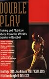 Double Play: Training and Nutrition Advice from the World's Experts in Baseball
