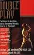 Double Play: Training and Nutrition Advice from the World's Experts in Baseball