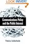 Communications Policy and the Public Interest: The Telecommunications Act of 1996