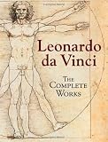 Leonardo Da Vinci, the Complete Works