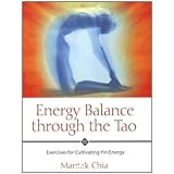 Energy Balance through the Tao: Exercises for Cultivating Yin Energy