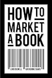 How to Market a Book