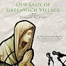 Our Lady of Greenwich Village: A Novel