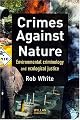 Crimes Against Nature: Environmental Criminology and Ecological Justice