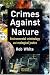 Crimes Against Nature: Environmental Criminology and Ecological Justice