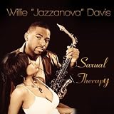 Willie 'Jazzanova' Davis Saxual Therapy