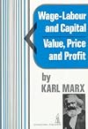 Wage-Labour and Capital and Value, Price, and Profit