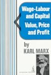 Wage-Labour and Capital and Value, Pr...