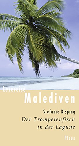 Lesereise Malediven: Der Trompetenfisch in der Lagune (Picus Lesereisen) (German Edition)