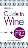 Bottlenotes Guide to Wine: Around the World in 80 Sips