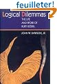 Logical Dilemmas: The Life And Work of Kurt Godel