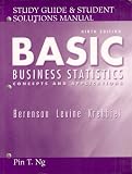 Study Guide & Student Solutions Manual for Basic Business Statistics: Concepts and Applications, Ninth Edition