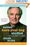 Never Have Your Dog Stuffed: And Other Things I've Learned