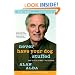 Never Have Your Dog Stuffed: And Other Things I've Learned