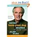 Never Have Your Dog Stuffed: And Other Things I've Learned