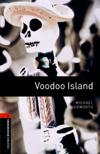Voodoo Island, Oxford Bookworms Library: 700 Headwords