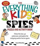 Everything Kids' Spies Puzzle & Activity Book: Follow the clues, go undercover, and explore the intriguing world of secret agents (Everything Kids Series)