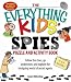 Everything Kids Spies Puzzle and Activity Book: Follow the clues, go undercover, and explore the intriguing world of secret agents (Everything Kids Series)
