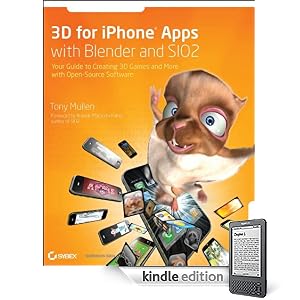 3D for iPhone Apps with Blender and SIO2: Your Guide to Creating 3D Games and More with Open-Source Software