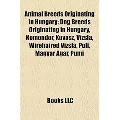 Animal Breeds Originating in Hungary: Dog Breeds Originating in Hungary, Komondor, Kuvasz, Vizsla, Wirehaired Vizsla, Puli, Magyar Agar, Pumi