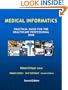 Medical Informatics: Practical Guide for the Healthcare Professional 2008
