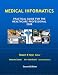 Medical Informatics: Practical Guide for the Healthcare Professional 2008