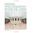 Digital Photography Beyond the Camera