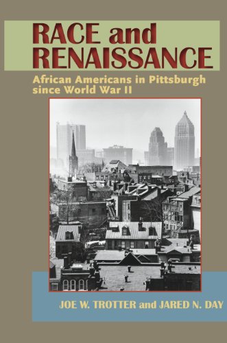 Race and Renaissance: African Americans in Pittsburgh since World War II