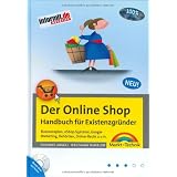 Der Online Shop - Handbuch f�r Existenzgr�nder - Begleitende Website mit Beispiel-Shop: Businessplan, eShop-Systeme, Google-Marketing, Beh�rden, Online-Recht u.v.m. (Kompendium / Handbuch)von "Susanne Angeli"