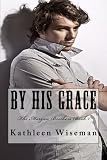 By His Grace (The Morgan Brothers Book 1)