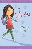 I, Lorelei (Laura Geringer Books)