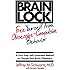 Brain Lock: Free Yourself from Obsessive-Compulsive Behavior