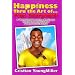Happiness thru the Art of... Penis Enlargement: A 'Novel Guide' to Jelqing, the G-Spot, How to Last Longer in Bed, and Other Sexual Secrets