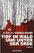 Tief im Wald und unter der Erde: Thriller