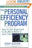 The Personal Efficiency Program: How to Get Organized to Do More Work in Less Time