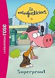 Les Minijusticiers 05 - Superprout