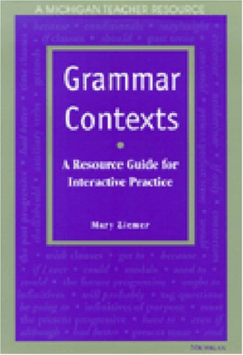 Grammar Contexts: A Resource Guide for Interactive Practice