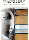 The Emergence of Buddhist American Literature (Suny Series in Buddhism and American Culture)