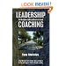 Leadership Coaching: The Disciplines, Skills, and Heart of a Christian Coach