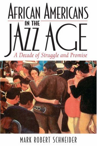 African Americans in the Jazz Age: A Decade of Struggle and Promise (African American History Series)