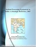 Seafood Processing Equipment in India: A Strategic Reference, 2007
