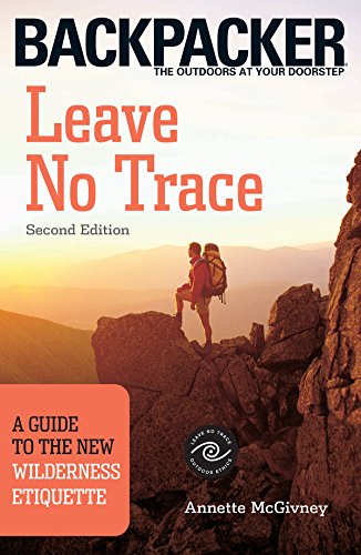 Leave No Trace: A Guide to the New Wilderness Etiquette, 2nd Edition (Backpacker Magazine)