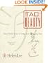 Tao of Beauty: Chinese Herbal Secrets to Feeling Good and Looking Great