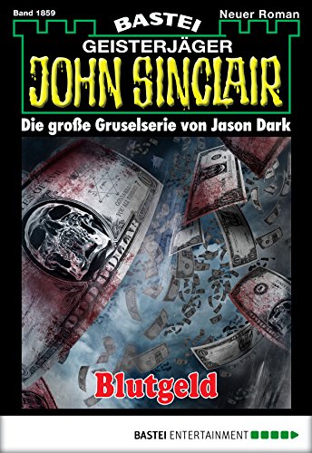 John Sinclair - Folge 1859: Blutgeld (German Edition)