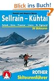 Sellrain und K�htai. Fotsch - Gries - Praxmar - Lisens - St. Sigmund. 50 Skitouren: 50 Skitouren rund um Kematen, Gries, Praxmar, Lisens, St. Sigmund, Haggen und K�htai